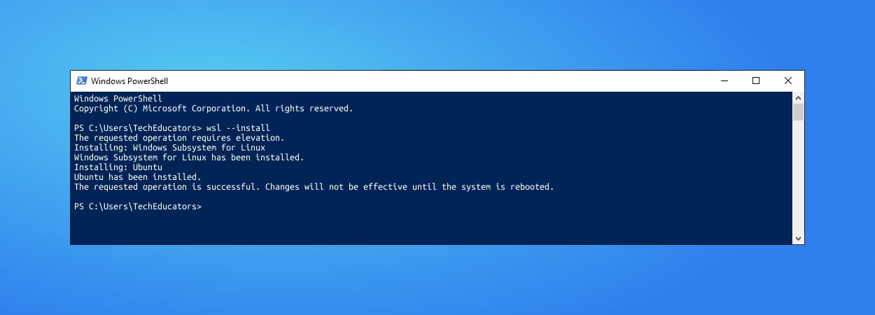 A Screenshot of Powershell displaying the output of the wsl install command